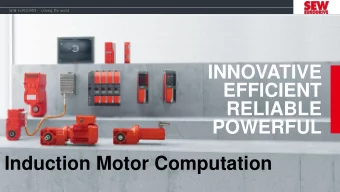 INNOVATIVE  EFFICIENT  RELIABLE  POWERFUL  Induction Motor Computation  Design criteria for