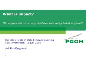 What is impact?  Al hetgeene dat tot het nog-niet-financieele eenige betrekking heeft   The