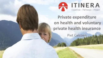 Private expenditure  on health and voluntary  private health insurance  Piet Calcoen  Expenditure