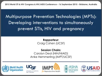 Multipurpose Prevention Technologies (MPTs):  Developing interventions to simultaneously  prevent