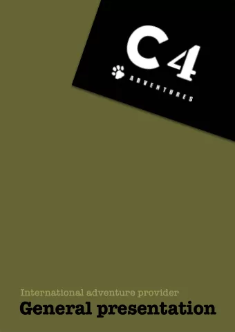 General presentation C4 Adventures is an adventure travel agency , founded in 2003 by former French