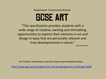 GCSE ART  This specification provides students with a  wide range of creative, exciting and