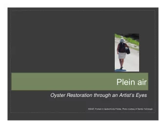 Plein air  Oyster Restoration through an Artists Eyes  IMAGE: Putnam in Apalachicola Florida.