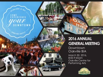 2016 ANNUAL  GENERAL MEETING  Downtown  Oakville BIA  March 30, 2016,  8:00-9:45am  Oakville Centre