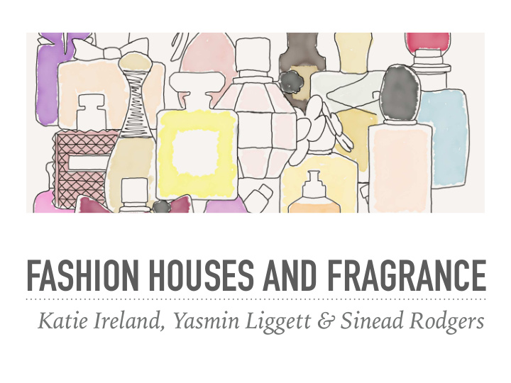 fashion houses and fragrance