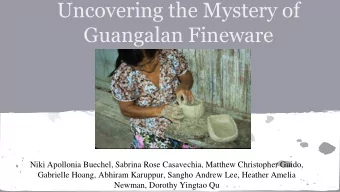 Guangalan Fineware  Niki Apollonia Buechel, Sabrina Rose Casavechia, Matthew Christopher Guido,