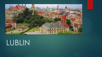 LUBLIN  The most important information  the city is located in eastern Poland  Is the capital