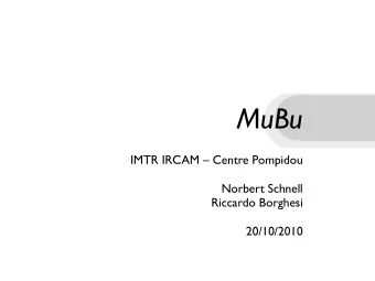 MuBu IMTR IRCAM  Centre Pompidou  Norbert Schnell  Riccardo Borghesi  20/10/2010  Motivation