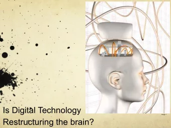 Is Digital Technology  Image 1  Restructuring the brain?  Globally connected  Image 2  Image 3  How