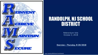 RANDOLPH, NJ SCHOOL  DISTRICT  Referendum Vote  October 2, 2018 Overview  Thursday, 9/20/2018