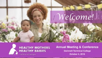 Welcome!  Annual Meeting &amp; Conference  Gwinnett Technical College  October 4, 2016  HEALTHY