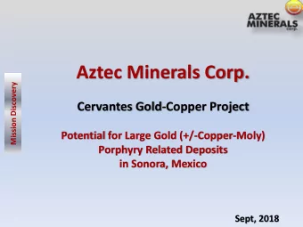 Aztec Minerals Corp.  Mission Discovery  Cervantes Gold-Copper Project  Potential for Large Gold