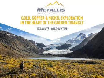 GOLD, COPPER &amp; NICKEL EXPLORATION  IN THE HEART OF THE GOLDEN TRIANGLE  TSX.V: MTS | OTCQB:
