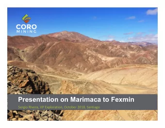 Presentation on Marimaca to Fexmin  Sergio Rivera, VP Exploration, October 2018, Santiago