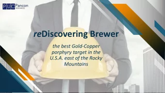 re Discovering Brewer  the best Gold-Copper  porphyry target in the  U.S.A. east of the Rocky