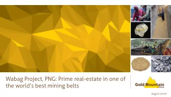 Wabag Project, PNG: Prime real-estate in one of  the worlds best mining belts  August 2019