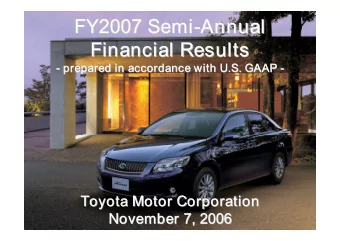 FY2007 Semi-  -Annual  Annual  FY2007 Semi  Financial Results  Financial Results  - prepared in