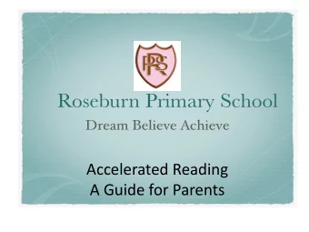 Roseburn Primary School  Dream Believe Achieve  Accelerated Reading  A Guide for Parents