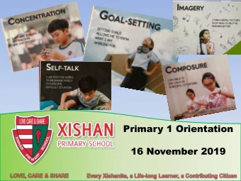 Primary 1 Orientation  16 November 2019  Dear parents, if your child has  been registered to a