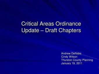 Critical Areas Ordinance Update  Draft Chapters  Andrew Deffobis  Cindy Wilson  Thurston County