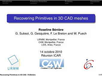 Recovering Primitives in 3D CAD meshes  Roseline B  eni`  ere  G. Subsol, G. Gesqui`  ere, F  .