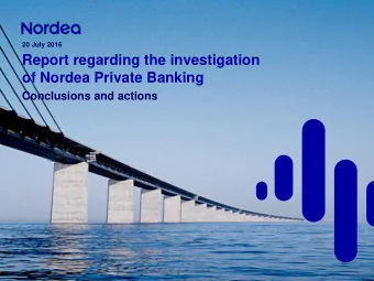 Report regarding the investigation  of Nordea Private Banking  Conclusions and actions  Internal