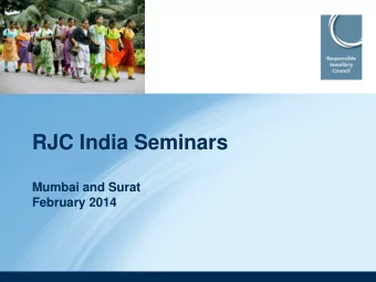 RJC India Seminars  Mumbai and Surat  February 2014  Agenda  1. Welcome Address  2. RJC and India