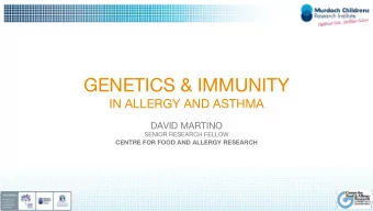 GENETICS &amp; IMMUNITY  IN ALLERGY AND ASTHMA  DAVID MARTINO  SENIOR RESEARCH FELLOW  CENTRE FOR