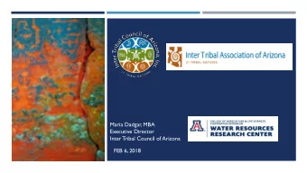 Maria Dadgar, MBA  Executive Director  Inter Tribal Council of Arizona  FEB 6, 2018  TODAYS