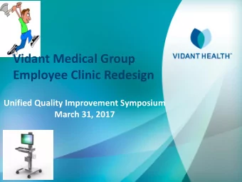 Employee Clinic Redesign  Unified Quality Improvement Symposium  March 31, 2017  Background