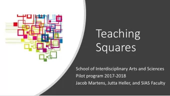Teaching  Squares  School of Interdisciplinary Arts and Sciences  Pilot program 2017-2018  Jacob
