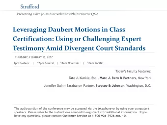 Presenting a live 90-minute webinar with interactive Q&amp;A  Leveraging Daubert Motions in Class