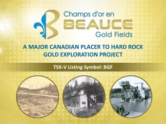 A MAJOR CANADIAN PLACER TO HARD ROCK  GOLD EXPLORATION PROJECT  TSX-V Listing Symbol: BGF  3000