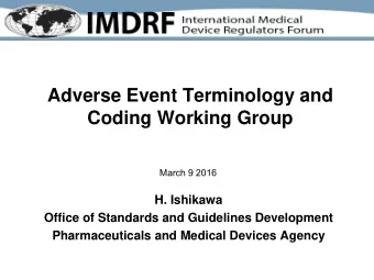 Adverse Event Terminology and  Coding Working Group  March 9 2016  H. Ishikawa  Office of Standards