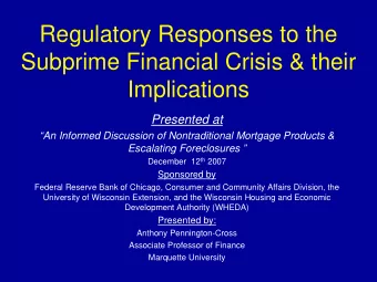Regulatory Responses to the  Subprime Financial Crisis &amp; their  Implications  Presented at