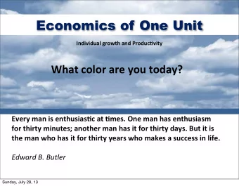 Economics of One Unit  Individual  growth  and  Produc2vity  What  color  are