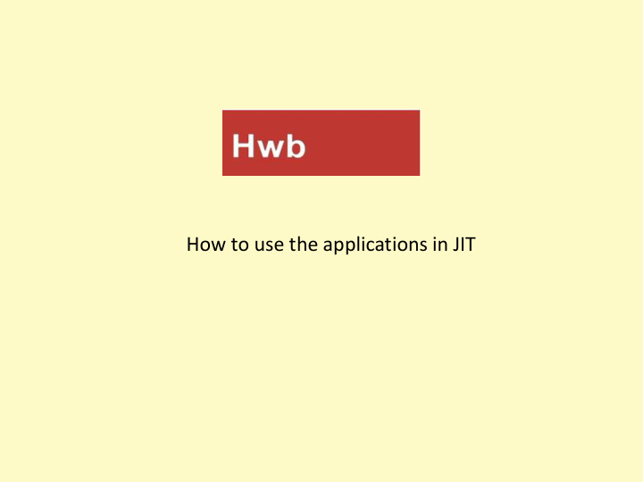 how to use the applications in jit