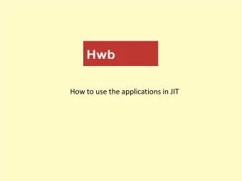 How to use the applications in JIT  Hwb is the digital platform for learning and teaching in Wales.