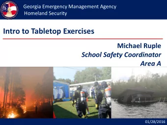 Intro to Tabletop Exercises  Michael Ruple  School Safety Coordinator  Area A  01/28/2016  Enabling