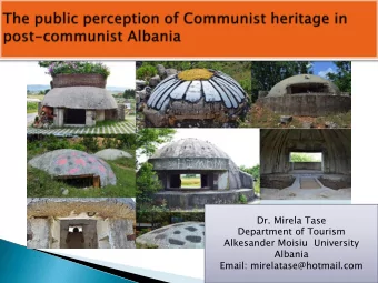 Email: mirelatase@hotmail.com  The aim is to study what is happening with this  heritage in one