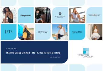 The PAS Group Limited  H1 FY2018 Results Briefing  ABN 25 169 477 463  H1 FY2018 Results Summary