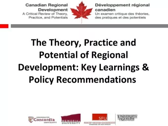 The Theory, Practice and  Potential of Regional  Development: Key Learnings &amp;  Policy