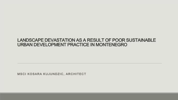 msci kosara kujundzic architect landscape devastation as