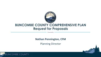 BUNCOMBE COUNTY COMPREHENSIVE PLAN  Request for Proposals  Presented by  Nathan Pennington, CFM