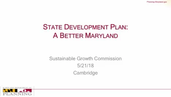 S TATE D EVELOPMENT P LAN : A B ETTER M ARYLAND  Sustainable Growth Commission  5/21/18  Cambridge