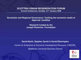 CEEDR  Background to study  Focuses on the relationship between two policy agendas:  (1) Devolution
