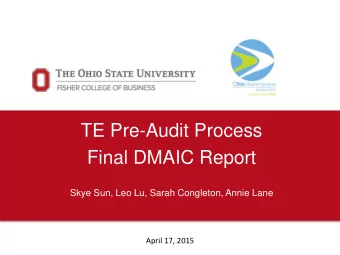 TE Pre-Audit Process  Final DMAIC Report  Skye Sun, Leo Lu, Sarah Congleton, Annie Lane  April 17,