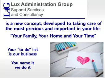 the most precious and important in your life: Your Family, Your Home and Your Time  Your