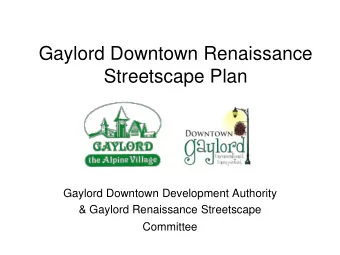 Streetscape Plan  Gaylord Downtown Development Authority  &amp; Gaylord Renaissance Streetscape