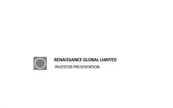 RENAISSANCE GLOBAL LIMITED  INVESTOR PRESENTATION  Discussion Summary  1  Company Overview  2